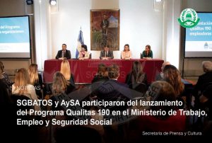 Lee más sobre el artículo SGBATOS y AySA participaron del lanzamiento del Programa Qualitas 190 en el Ministerio de Trabajo, Empleo y Seguridad Social