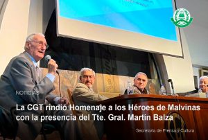 Lee más sobre el artículo La CGT rindió Homenaje a los Héroes de Malvinas con la presencia del Tte. Gral. Martín Balza