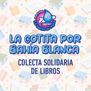 Lee más sobre el artículo Colecta Solidaria «La Gotita por Bahía Blanca»